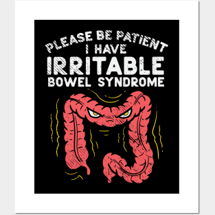 Please Be Patient I Have Irritable Bowel Syndrome Posters and Art